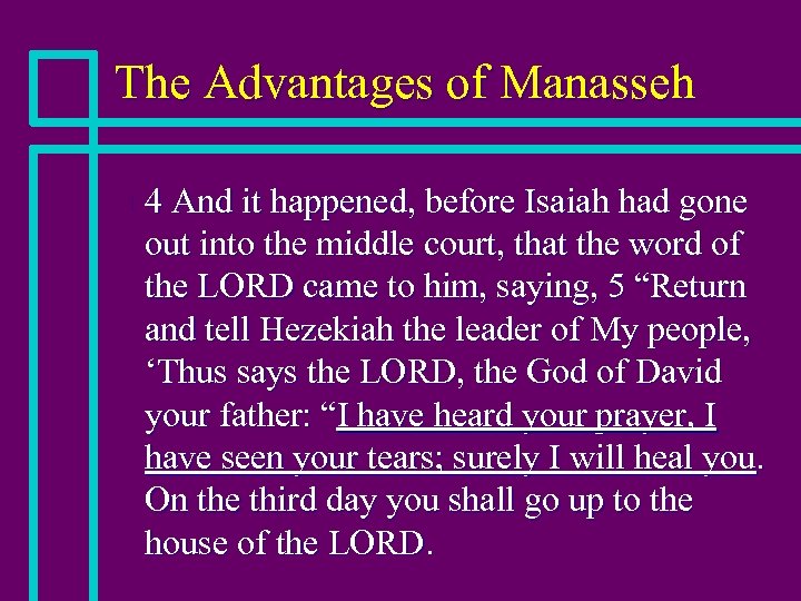 The Advantages of Manasseh n 4 And it happened, before Isaiah had gone out