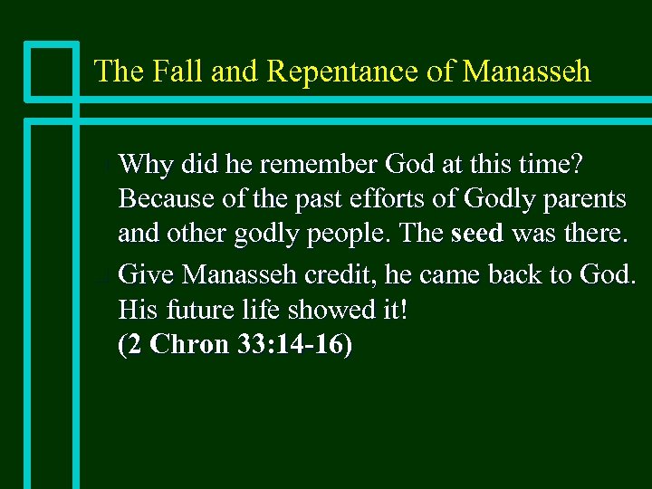 The Fall and Repentance of Manasseh Why did he remember God at this time?