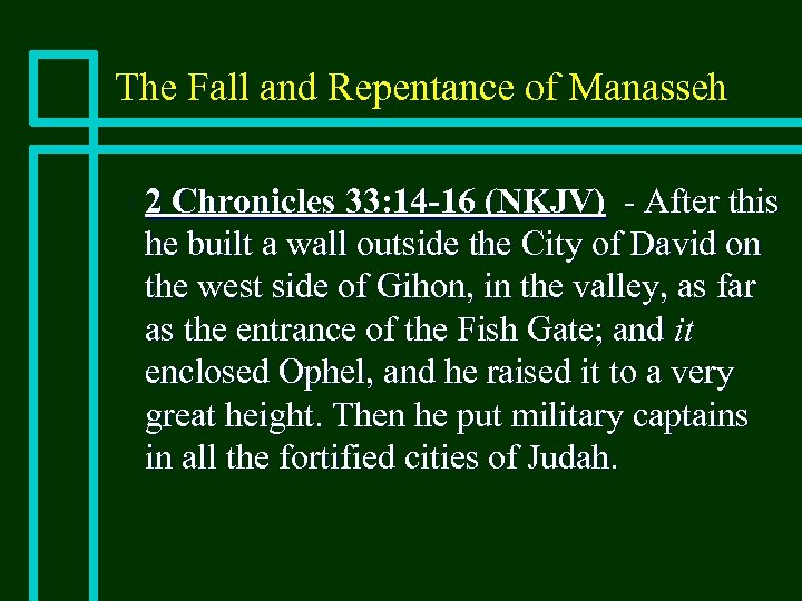 The Fall and Repentance of Manasseh n 2 Chronicles 33: 14 -16 (NKJV) -