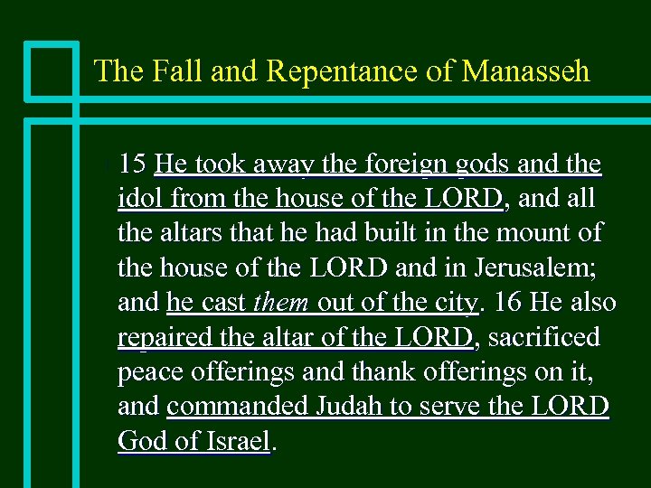 The Fall and Repentance of Manasseh n 15 He took away the foreign gods