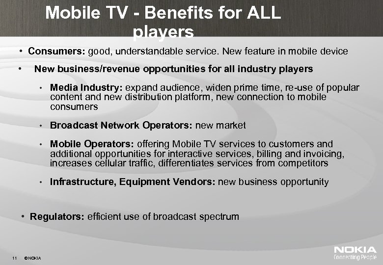 Mobile TV - Benefits for ALL players • Consumers: good, understandable service. New feature