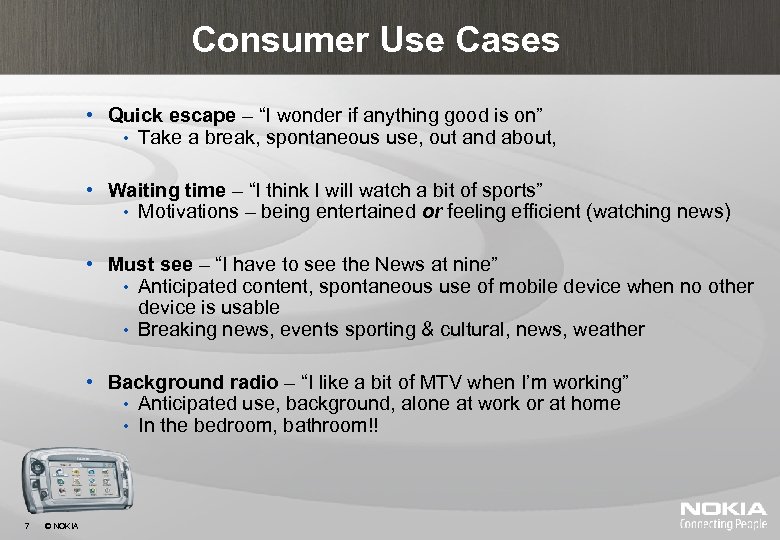 Consumer Use Cases • Quick escape – “I wonder if anything good is on”