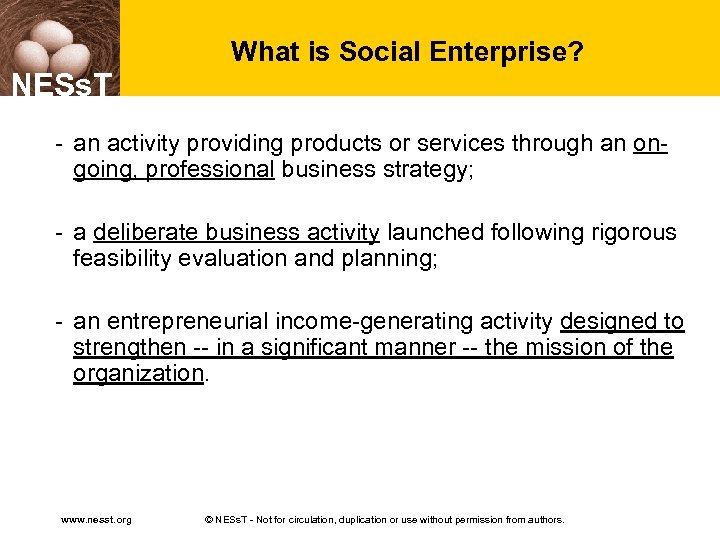 What is Social Enterprise? NESs. T - an activity providing products or services through