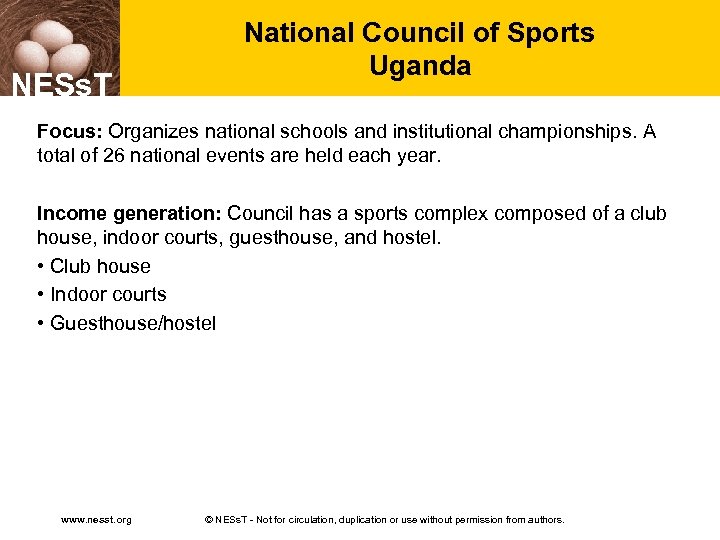 NESs. T National Council of Sports Uganda Focus: Organizes national schools and institutional championships.