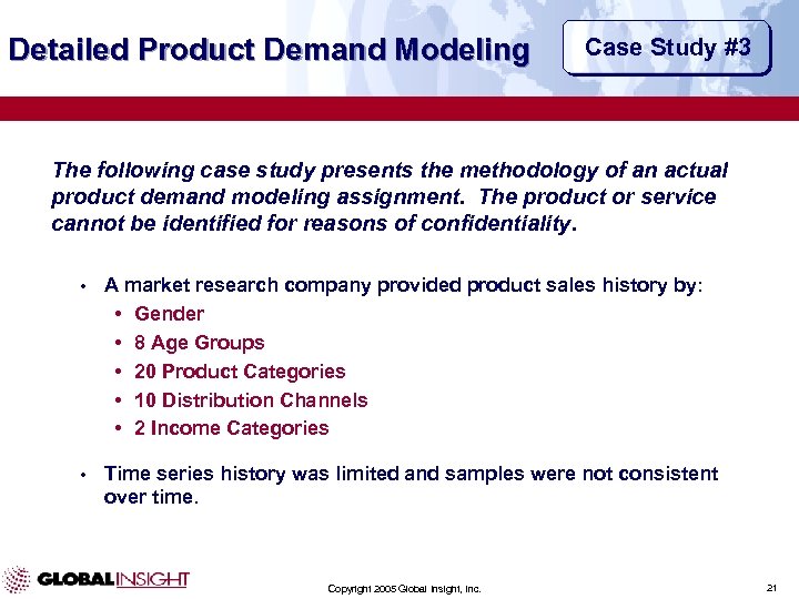 Detailed Product Demand Modeling Case Study #3 The following case study presents the methodology