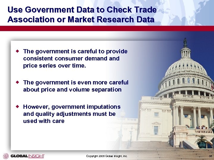 Use Government Data to Check Trade Association or Market Research Data ® The government