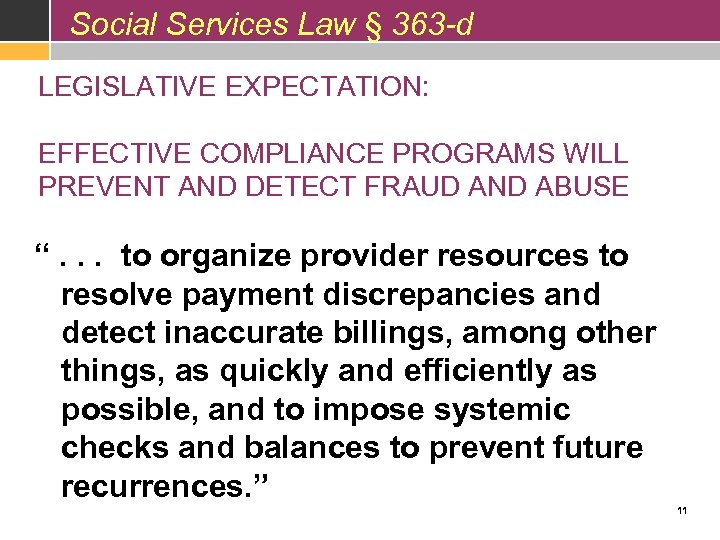 Social Services Law § 363 -d LEGISLATIVE EXPECTATION: EFFECTIVE COMPLIANCE PROGRAMS WILL PREVENT AND