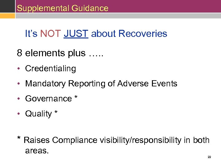 Supplemental Guidance It’s NOT JUST about Recoveries 8 elements plus …. . • Credentialing
