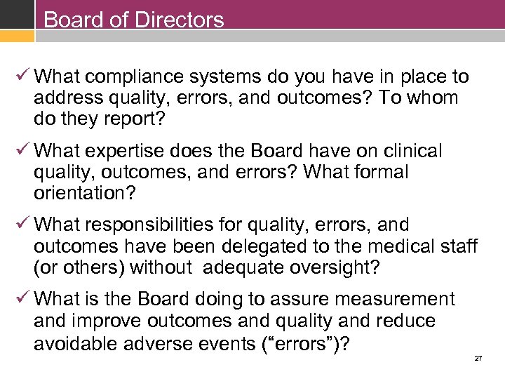 Board of Directors ü What compliance systems do you have in place to address