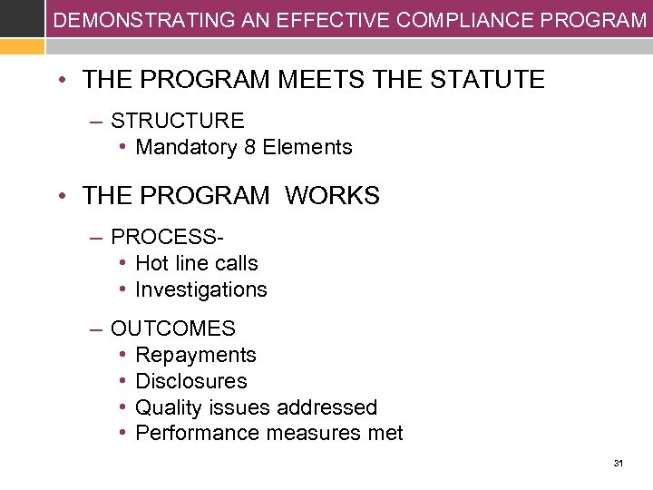 DEMONSTRATING AN EFFECTIVE COMPLIANCE PROGRAM • THE PROGRAM MEETS THE STATUTE – STRUCTURE •