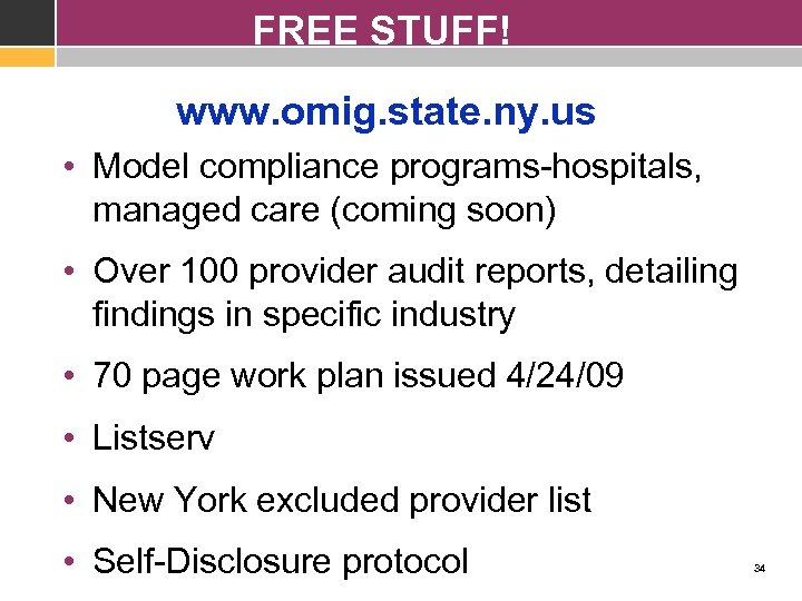 FREE STUFF! www. omig. state. ny. us • Model compliance programs-hospitals, managed care (coming