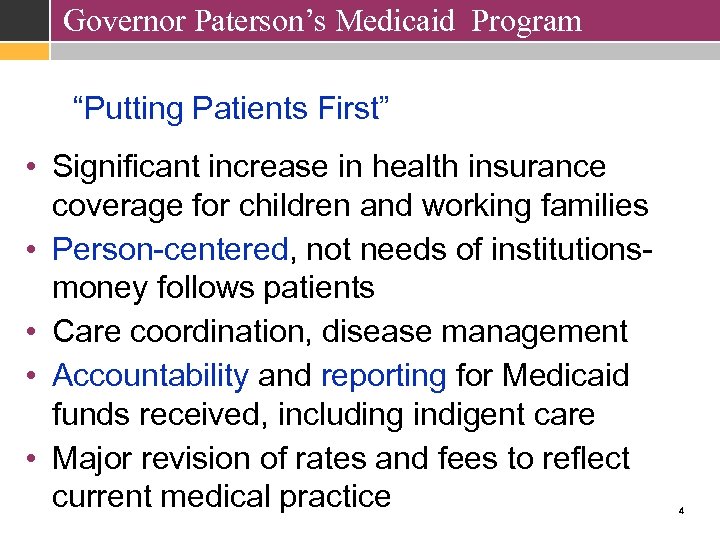 Governor Paterson’s Medicaid Program “Putting Patients First” • Significant increase in health insurance coverage