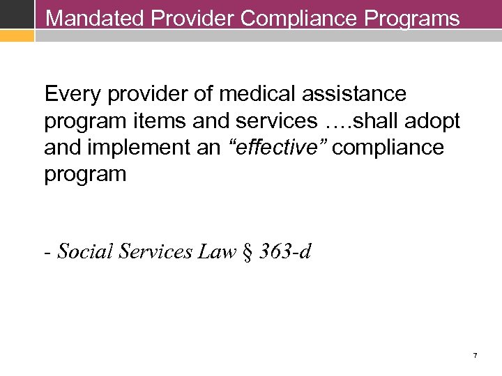 Mandated Provider Compliance Programs Every provider of medical assistance program items and services ….