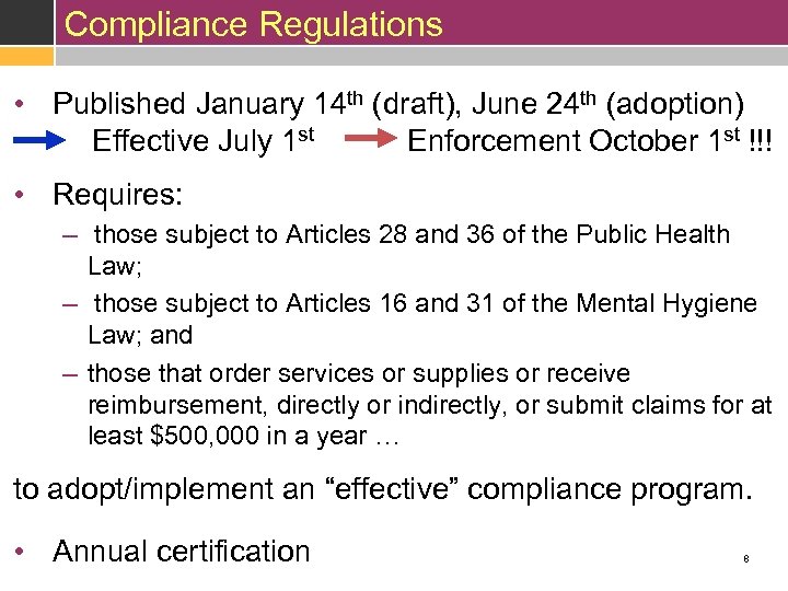 Compliance Regulations • Published January 14 th (draft), June 24 th (adoption) Effective July