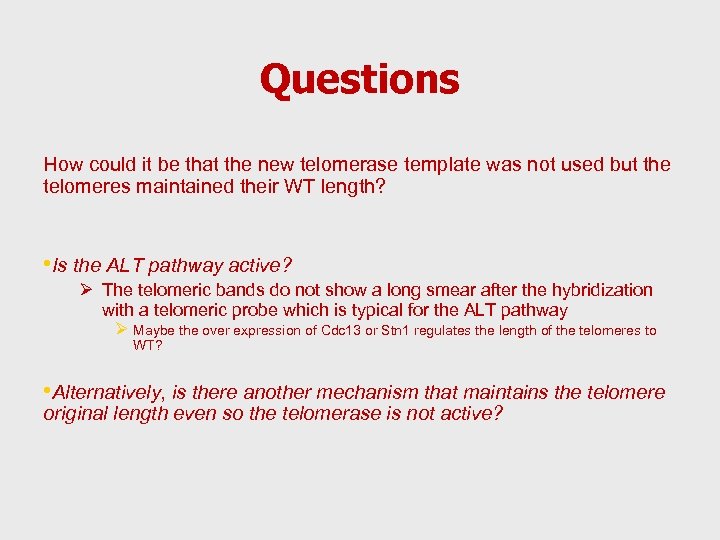 Questions How could it be that the new telomerase template was not used but