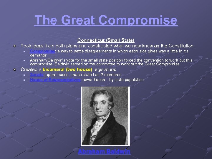 The Great Compromise Connecticut (Small State) Took ideas from both plans and constructed what