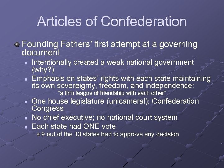 Articles of Confederation Founding Fathers’ first attempt at a governing document n n Intentionally