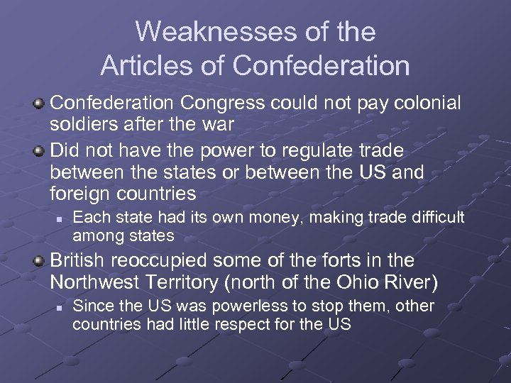 Weaknesses of the Articles of Confederation Congress could not pay colonial soldiers after the