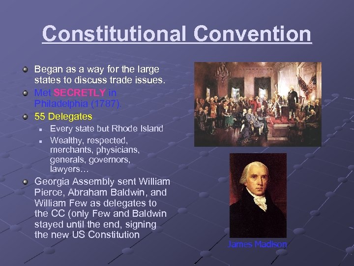Constitutional Convention Began as a way for the large states to discuss trade issues.