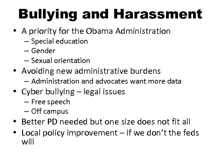 Bullying and Harassment • A priority for the Obama Administration – Special education –