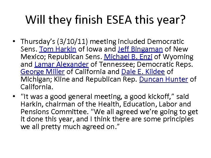 Will they finish ESEA this year? • Thursday’s (3/10/11) meeting included Democratic Sens. Tom