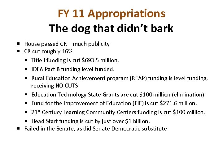 FY 11 Appropriations The dog that didn’t bark House passed CR – much publicity