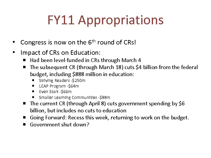 FY 11 Appropriations • Congress is now on the 6 th round of CRs!