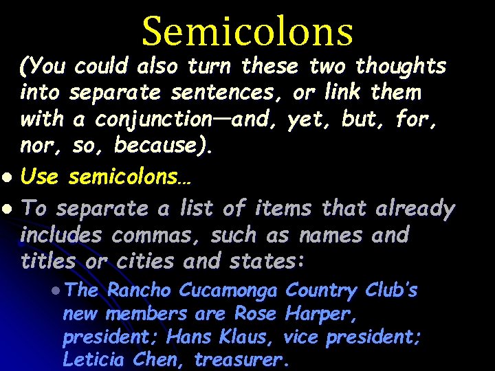 Semicolons (You could also turn these two thoughts into separate sentences, or link them