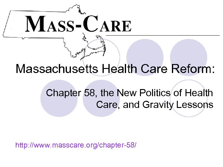 Massachusetts Health Care Reform: Chapter 58, the New Politics of Health Care, and Gravity