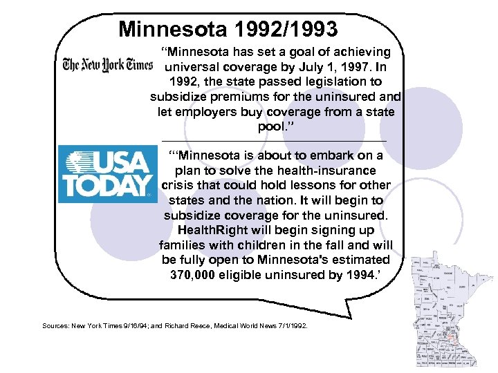 Minnesota 1992/1993 “Minnesota has set a goal of achieving universal coverage by July 1,