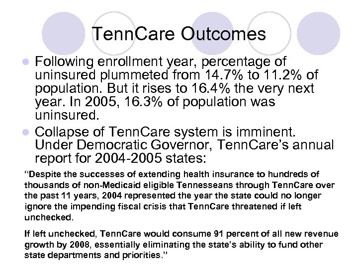 Tenn. Care Outcomes Following enrollment year, percentage of uninsured plummeted from 14. 7% to