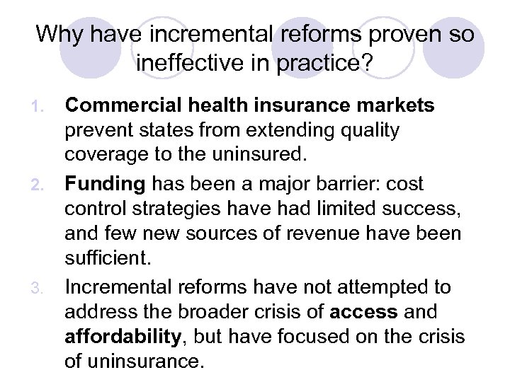 Why have incremental reforms proven so ineffective in practice? Commercial health insurance markets prevent