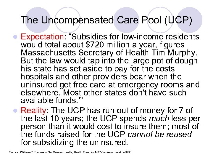 The Uncompensated Care Pool (UCP) Expectation: “Subsidies for low-income residents would total about $720