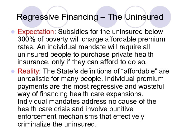 Regressive Financing – The Uninsured Expectation: Subsidies for the uninsured below 300% of poverty