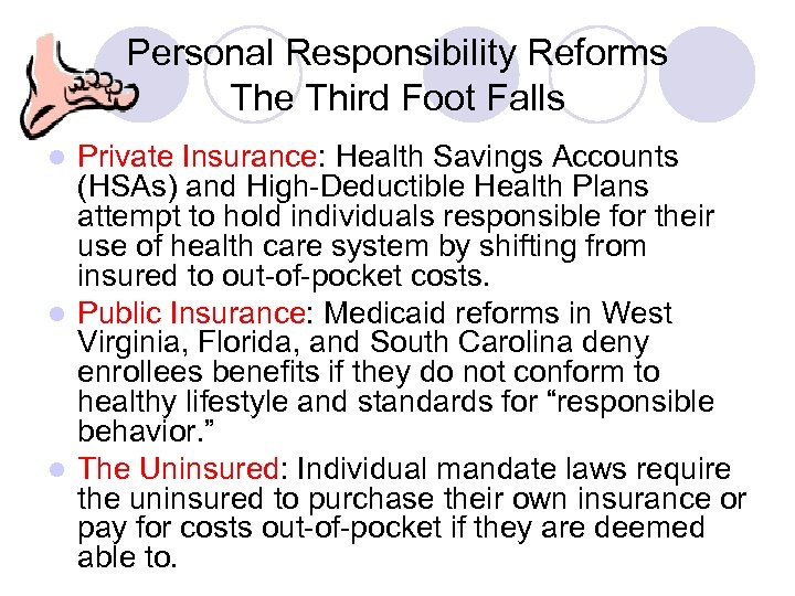 Personal Responsibility Reforms The Third Foot Falls Private Insurance: Health Savings Accounts (HSAs) and