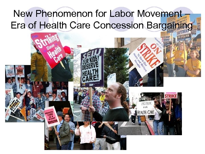 New Phenomenon for Labor Movement – Era of Health Care Concession Bargaining 