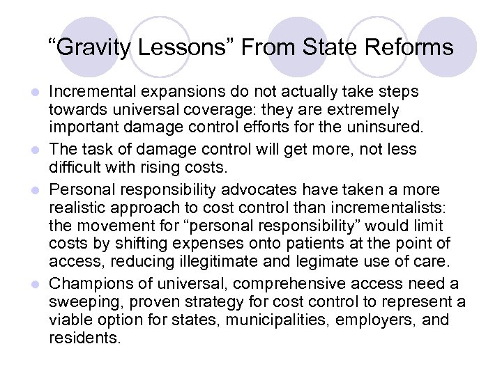 “Gravity Lessons” From State Reforms Incremental expansions do not actually take steps towards universal