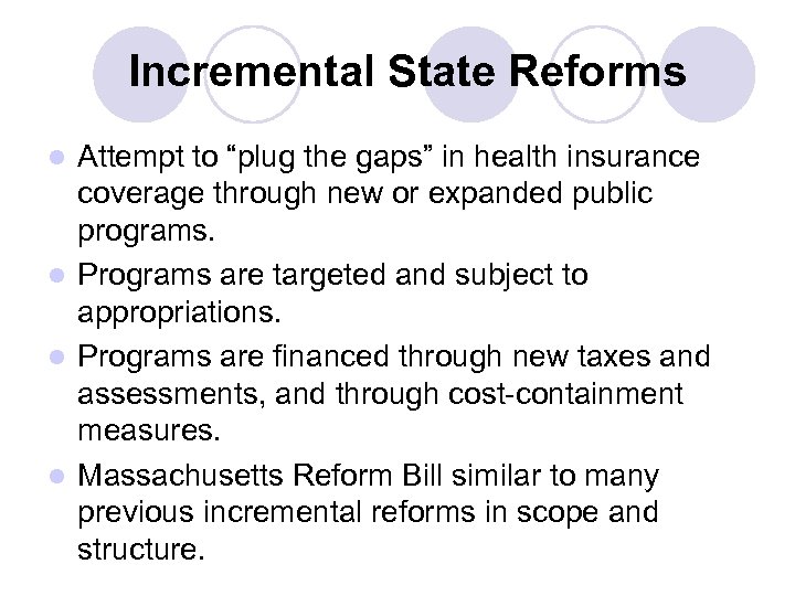 Incremental State Reforms Attempt to “plug the gaps” in health insurance coverage through new