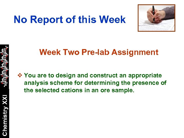 No Report of this Week Two Pre-lab Assignment Chemistry XXI v You are to