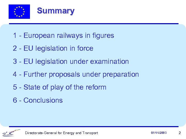 Summary 1 - European railways in figures 2 - EU legislation in force 3