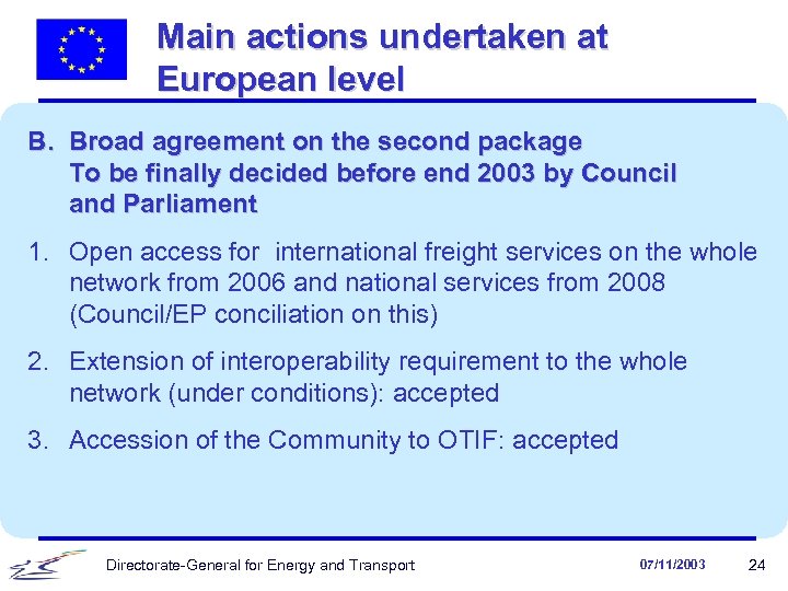 Main actions undertaken at European level B. Broad agreement on the second package To