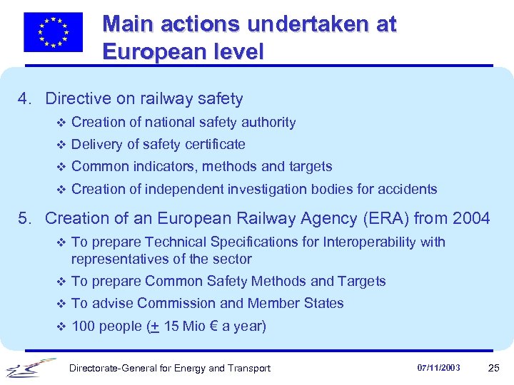 Main actions undertaken at European level 4. Directive on railway safety v Creation of