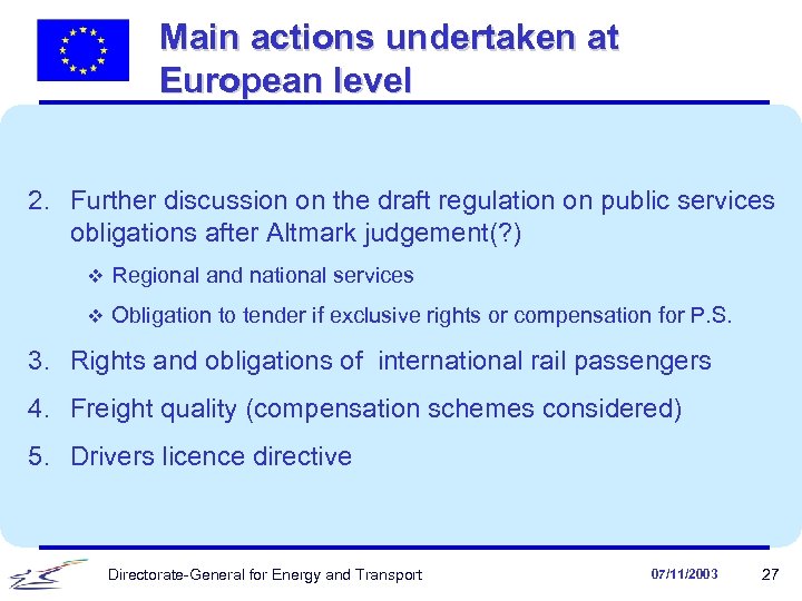 Main actions undertaken at European level 2. Further discussion on the draft regulation on