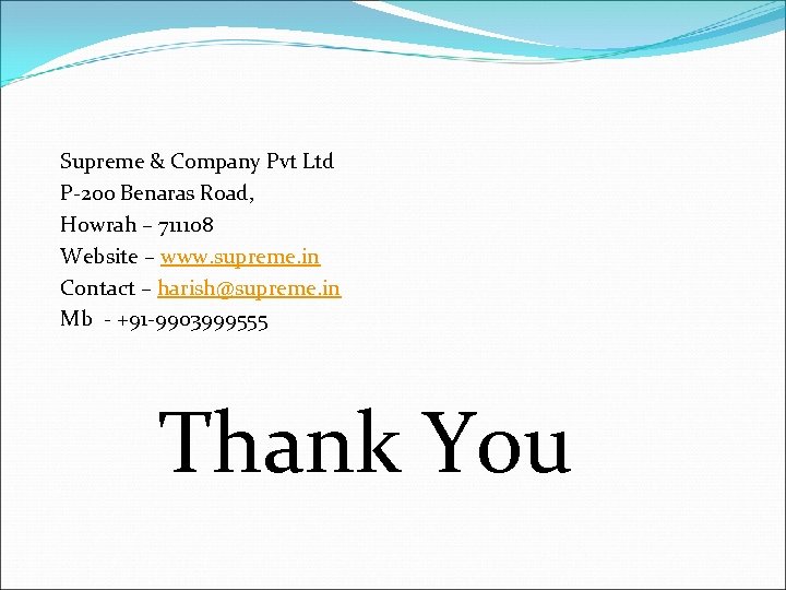 Supreme & Company Pvt Ltd P-200 Benaras Road, Howrah – 711108 Website – www.