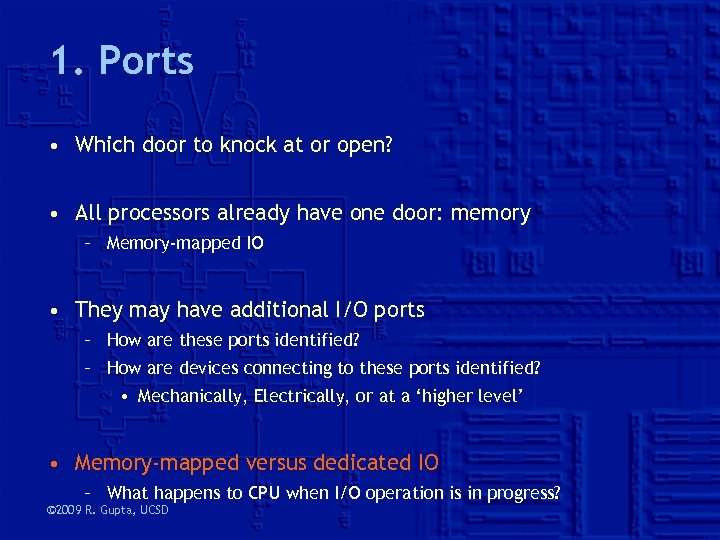 1. Ports • Which door to knock at or open? • All processors already