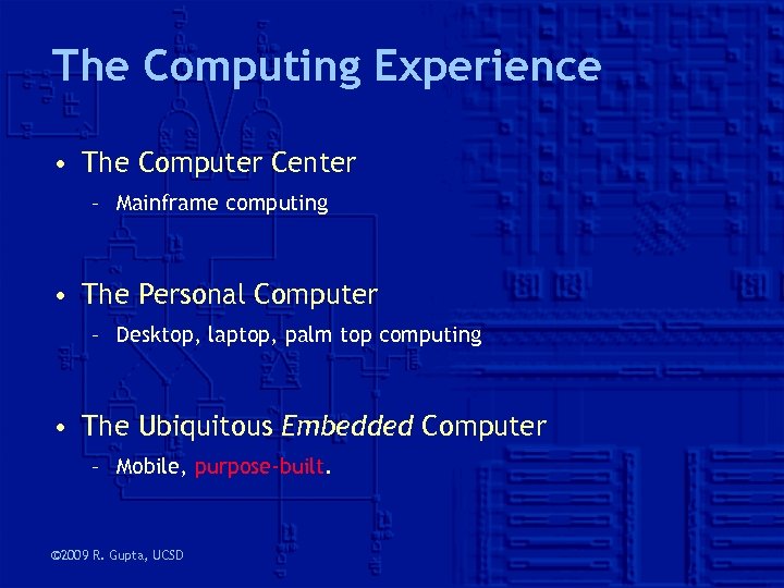 The Computing Experience • The Computer Center – Mainframe computing • The Personal Computer