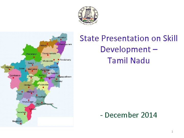 State Presentation on Skill Development – Tamil Nadu - December 2014 1 