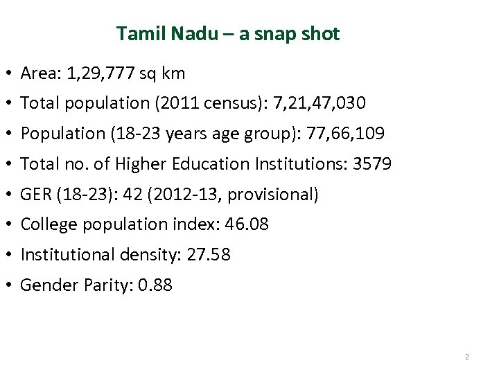 Tamil Nadu – a snap shot • Area: 1, 29, 777 sq km •