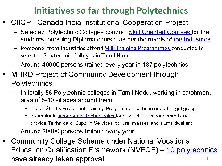 Initiatives so far through Polytechnics • CIICP - Canada India Institutional Cooperation Project –