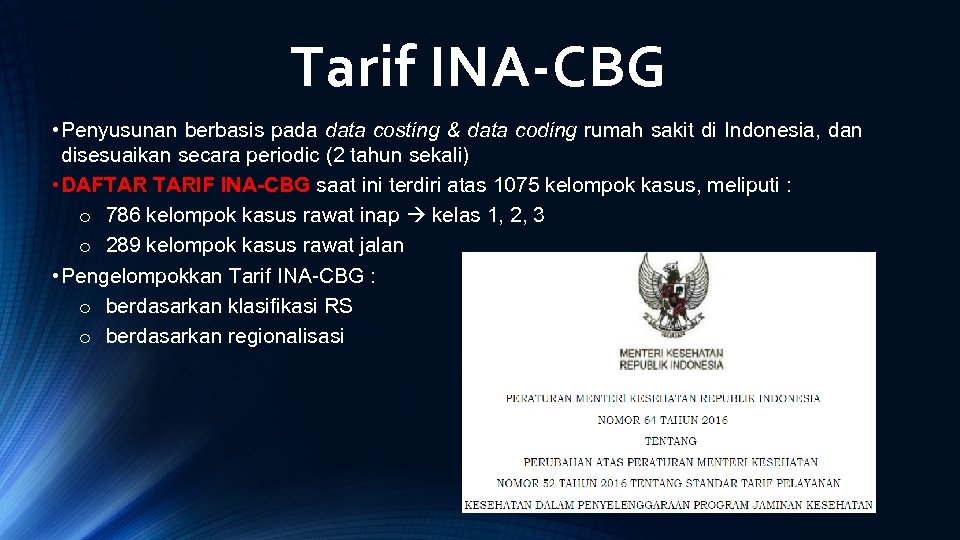 Tarif INA-CBG • Penyusunan berbasis pada data costing & data coding rumah sakit di